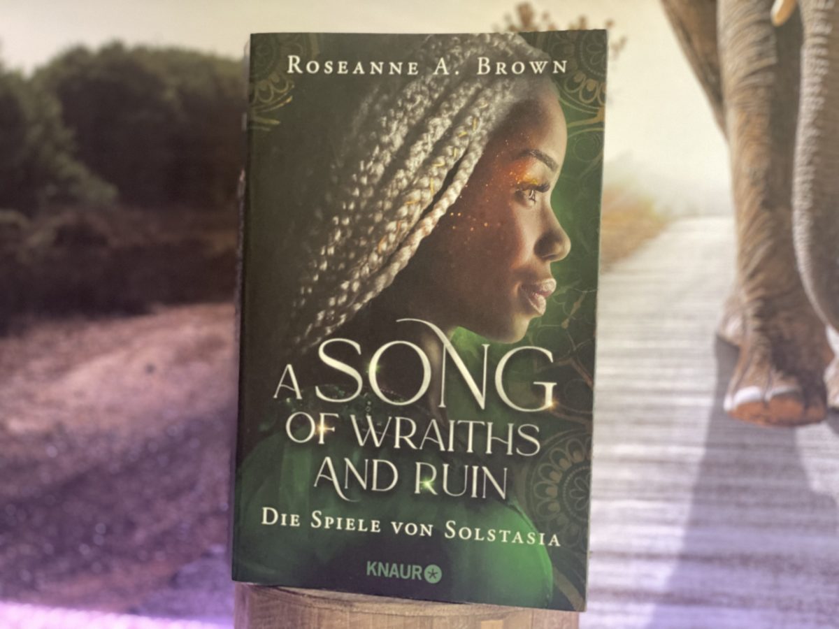 Review: Roseanne A. Brown: A Song Of Wraiths And Ruin – Die Spiele von Solstasia